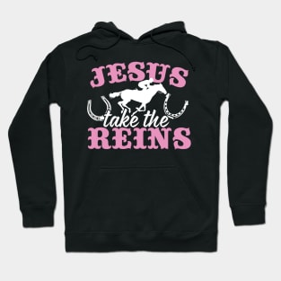 Jesus Take The Reins Hoodie